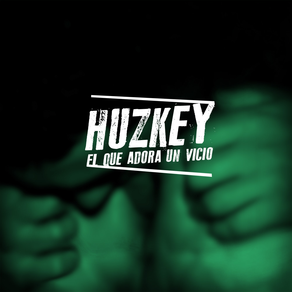 Huzkey -El que adora un vicio (2013)