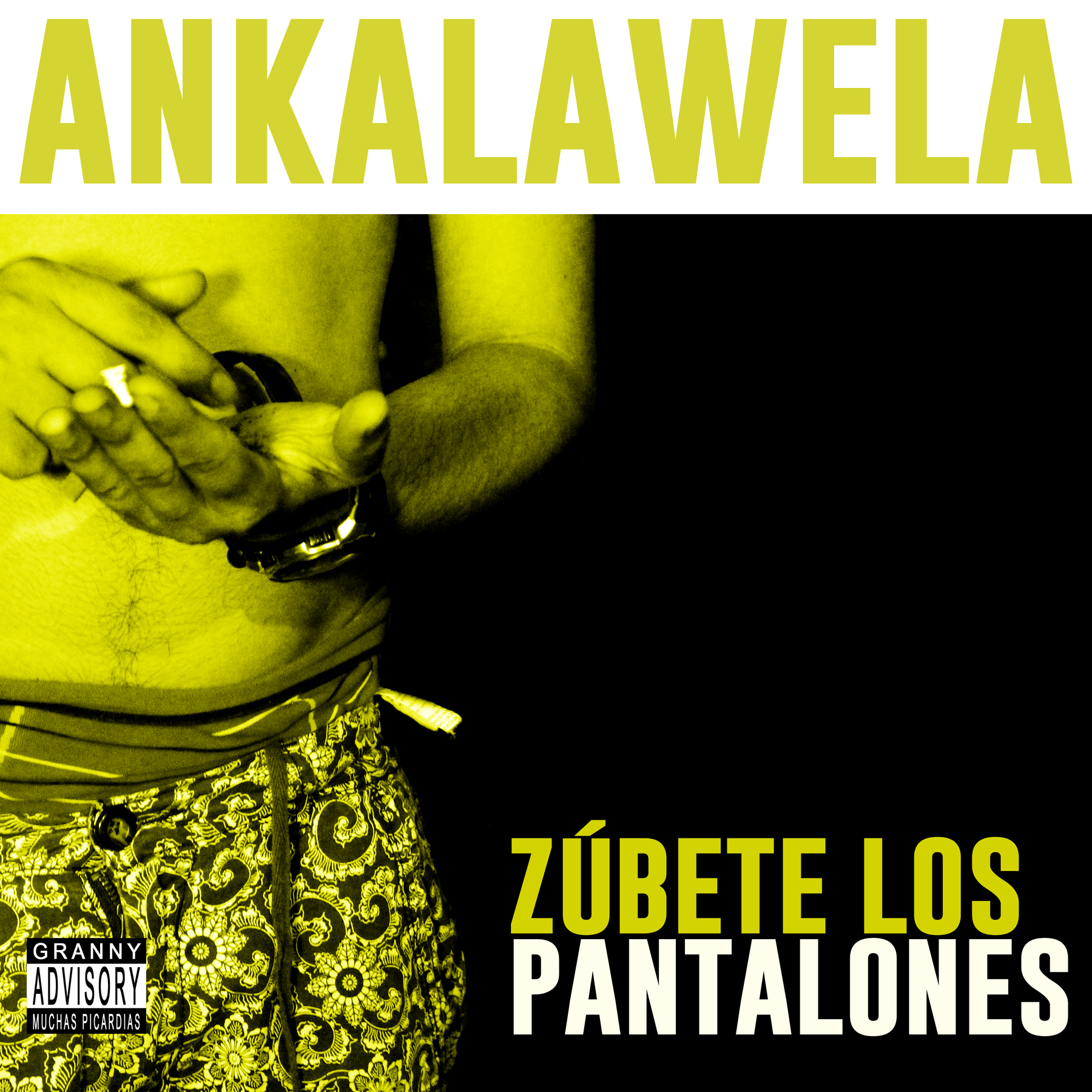 Ankalawela -Zubete los pantalones (2017) 01