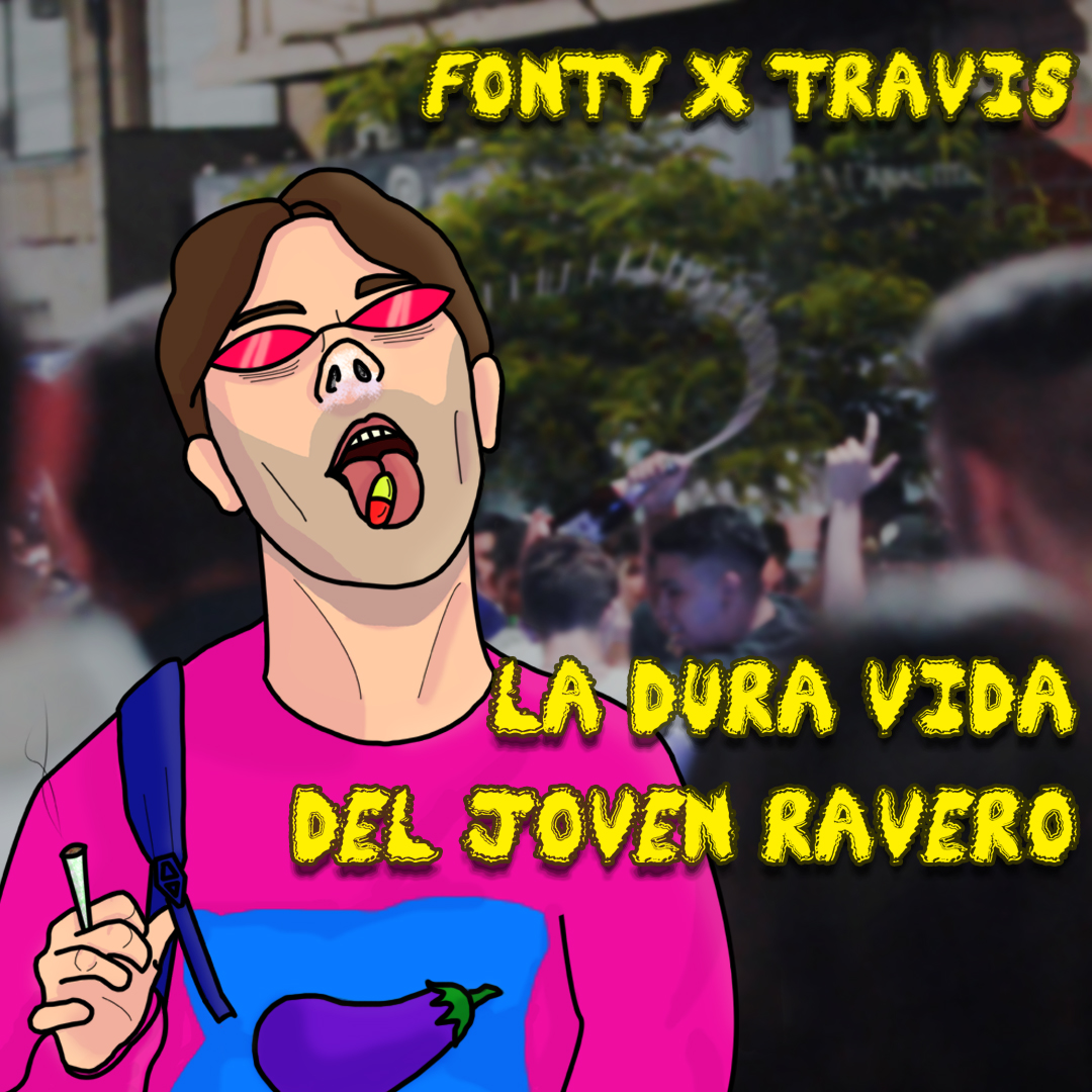 Fonty x Travis -La dura vida del joven ravero (2020)